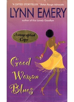 Lynn Emery - Good Woman Blues (dedikált) Lynn Emery - Good Woman Blues (dedikált), New York, New York 2005 antikvár könyv