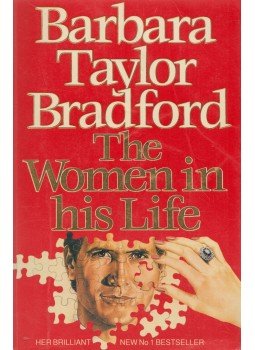 Barbara Taylor BRADFORD - The Women in His Life Barbara Taylor BRADFORD - The Women in His Life, London 1990 antikvár könyv