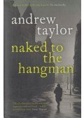 Andrew Taylor - Naked to the Hangman