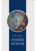 Elmer István - Fehér szavak
