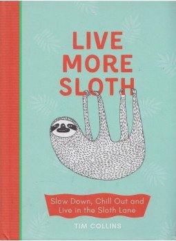 Tim Collins - Live More Sloth Tim Collins - Live More Sloth, London 2018 antikvár könyv