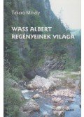 Takaró Mihály - Wass Albert regényeinek világa (dedikált)