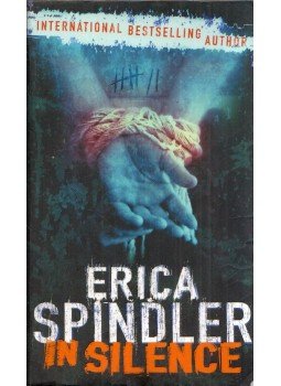 Erica Spindler - In Silence Erica Spindler - In Silence, Richmond, Surrey 2006 antikvár könyv