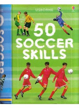 Gill Harvey, Jonathan Sheikh-Miller, Richard Dungworth, Clive Gifford, Rob Lloyd Jones - 50 Soccer Skills Gill Harvey, Jonathan Sheikh-Miller, Richard Dungworth, Clive Gifford, Rob Lloyd Jones - 50 Soccer Skills, London 2008 antikvár könyv