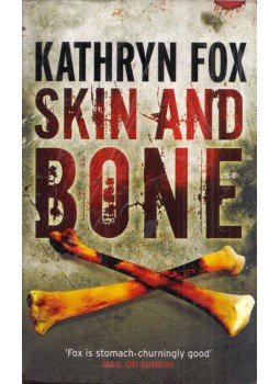 Kathryn Fox - Skin and Bone Kathryn Fox - Skin and Bone, London 2008 antikvár könyv