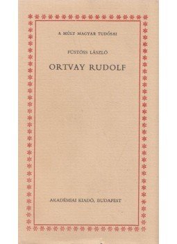 Füstöss László - Ortvay Rudolf (dedikált) Füstöss László - Ortvay Rudolf (dedikált), Budapest 1984 antikvár könyv