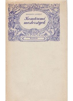 Kecskés László - Komáromi mesterségek (Dedikált), Bratislava 1978 antikvár könyv