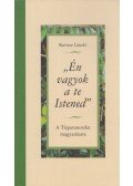 Ravasz László - "Én vagyok a te Istened" (A Tízparancsolat magyarázata) - A Tízparancsolat magyarázata