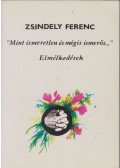 Zsindely Ferenc - "Mint ismeretlen és mégis ismerős..."