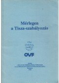 Fejér László (szerk.),Kaján Imre (szerk.) - Mérlegen a Tisza-szabályozás