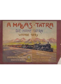  - A Magas Tátra – Die Hohe Tátra – (Wysokie) Tatry, Eperjes 1911 antikvár könyv
