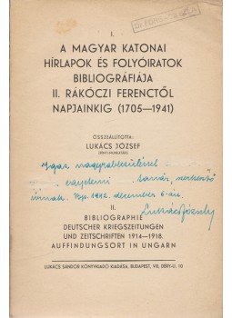 Lukács József (összeáll.) - A magyar katonai hírlapok és folyóiratok bibliográfiája (1705–1941)  [Dedikált], Budapest 1942 antikvár könyv
