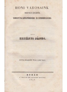 Hetényi János - Honi városaink befolyásáról nemzetünk kifejtődésére és csinosbulására, Buda 1841 antikvár könyv