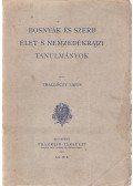 Thallóczy Lajos - Bosnyák és szerb élet- s nemzedékrajzi tanulmányok