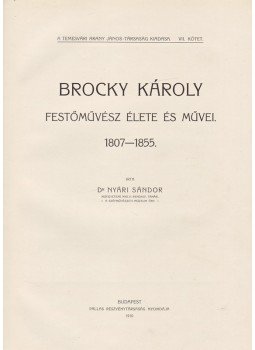 Nyári Sándor - Brocky Károly festőművész élete és művei, Budapest 1910 antikvár könyv