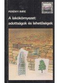 Perényi Imre - A lakókörnyezet: adottságok és lehetőségek