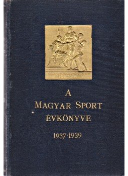  - A magyar sport évkönyve 1937–1938–1939, Budapest 1939 antikvár könyv