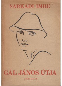 Sarkadi Imre - Gál János útja Sarkadi Imre - Gál János útja, 1950 antikvár könyv