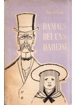 Hans Fallada - Damals bei uns Daheim Hans Fallada - Damals bei uns Daheim, Moszkva 1965 antikvár könyv