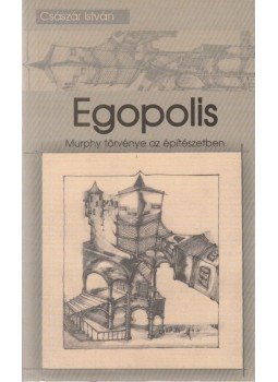 Császár István - Egopolis (dedikált) Császár István - Egopolis (dedikált), Várpalota 0 antikvár könyv