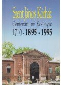 Huber Lászlóné (szerk.) - Szent János Kórház Centenáriumi Évkönyve