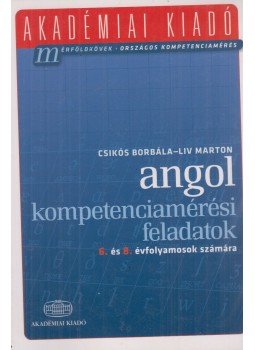 Liv Marton, Csikós Borbála - Angol kompetenciamérési feladatok - 6. és 8. évfolyamosok számára Liv Marton, Csikós Borbála - Angol kompetenciamérési feladatok - 6. és 8. évfolyamosok számára, Budapest 2019 antikvár könyv