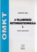 Kádár Béla - A villamosság biztonságtechnikája I. - Villamos alapismeretek