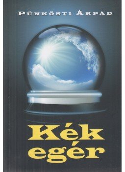 Pünkösti Árpád - Kék egér Pünkösti Árpád - Kék egér, Budapest 2009 antikvár könyv