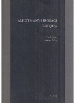 Halmai Gábor - Alkotmánybírósági esetjog Halmai Gábor - Alkotmánybírósági esetjog, Budapest 2004 antikvár könyv