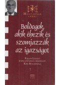 Kiss Magdolna - Boldogok, akik éhezik és szomjazzák az igazságot