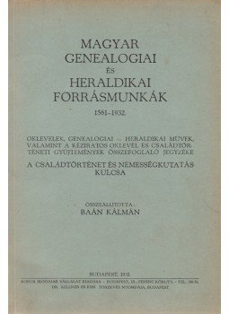 Baán Kálmán - Magyar genealogiai és heraldikai forrásmunkák 1561–1932, Budapest 1932 antikvár könyv
