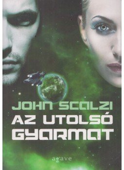 John Scalzi - Az utolsó gyarmat John Scalzi - Az utolsó gyarmat, Budapest 2014 antikvár könyv