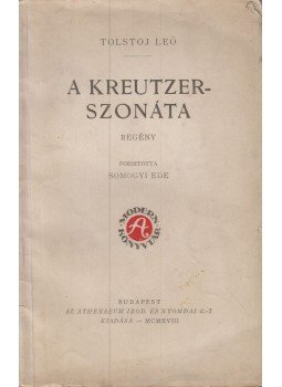 Lev Tolsztoj - A Kreutzer-szonáta Lev Tolsztoj - A Kreutzer-szonáta, Budapest 1919 antikvár könyv