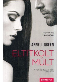 Anne L. Green - Eltitkolt múlt Anne L. Green - Eltitkolt múlt, 2021 antikvár könyv
