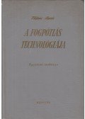 Huszár György,Földvári Imre dr. - A fogpótlás technológiája