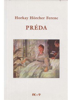 Horkay Hörcher Ferenc - Préda Horkay Hörcher Ferenc - Préda, Budapest 2002 antikvár könyv