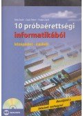 Bíró Zsolt,CSÚRI PÉTER,Fodor Zsolt - 10 próbaérettségi informatikából