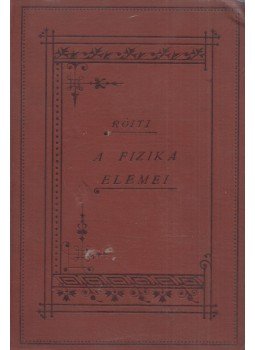 Roiti, Antonio - A fizika elemei II. kötet, Budapest 1895 antikvár könyv