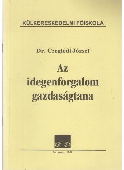 Dr. Czeglédi József - Az idegenforgalom gazdaságtana (dedikált), Budapest 1999 antikvár könyv
