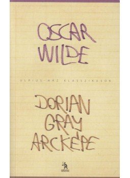 Oscar Wilde - Dorian Gray arcképe Oscar Wilde - Dorian Gray arcképe, Budapest 2013 antikvár könyv