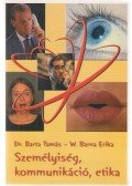 W. Barna Erika,Dr. Barta Tamás - Személyiség, kommunikáció, etika