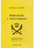 Pankotai Tihamér - Próbajelek a fegyvereken