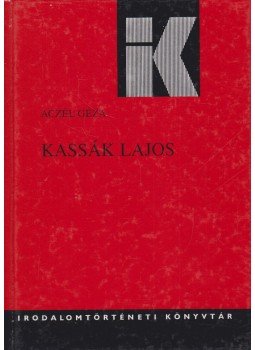 Aczél Géza - Kassák Lajos Aczél Géza - Kassák Lajos, Budapest 1999 antikvár könyv