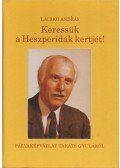 Laczkó András - Keressük a Heszperidák kertjét!