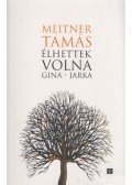 Meitner Tamás - Élhettek volna (dedikált)