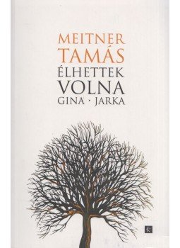 Meitner Tamás - Élhettek volna (dedikált) Meitner Tamás - Élhettek volna (dedikált), Budapest 2017 antikvár könyv