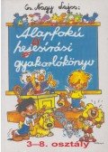 Cs. Nagy Lajos - Alapfokú helyesírási gyakorlókönyv 3-8. osztály