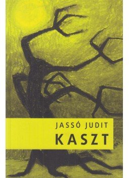 Jassó Judit - Kaszt (dedikált) Jassó Judit - Kaszt (dedikált), Budapest 2019 antikvár könyv