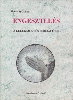 Sípos S. Gyula - Engesztelés Sípos S. Gyula - Engesztelés, 2003 antikvár könyv