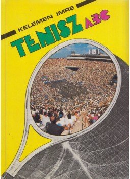 Kelemen Imre - Tenisz ABC (dedikált), Budapest 1988 antikvár könyv